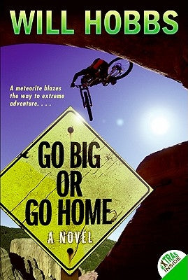 Go Big or Go Home by Hobbs, Will