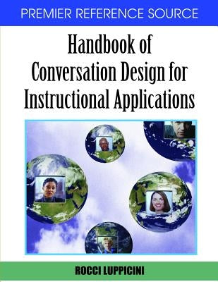 Handbook of Conversation Design for Instructional Applications by Luppicini, Rocci
