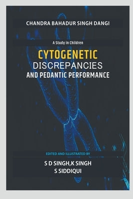 Cytogenetic Discrepancies and Pedantic Performance by Singh, Chandra