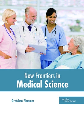 New Frontiers in Medical Science by Flammer, Gretchen