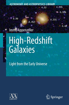 High-Redshift Galaxies: Light from the Early Universe by Appenzeller, Immo