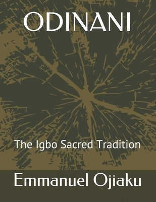 Odinani: The Igbo Sacred Tradition by Ojiaku, Emmanuel