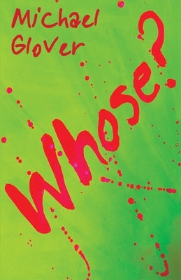Whose?: A monologue of posthumous days by Glover, Michael