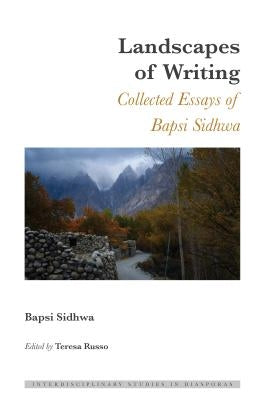 Landscapes of Writing: Collected Essays of Bapsi Sidhwa by Blayer, Irene Maria F.