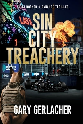 Sin City Treachery: An AJ Docker and Banshee Thriller by Gerlacher, Gary