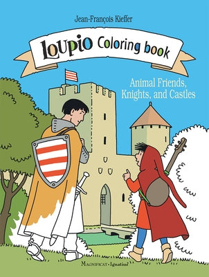 Loupio Coloring Book: Animal Friends, Knights, and Castles by Kieffer, Jean-Fran輟is