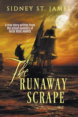 The Runaway Scrape by James, Sidney St