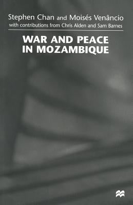 War and Peace in Mozambique by Chan, Stephen