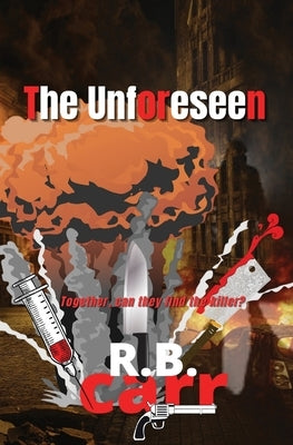 The Unforeseen by Carr, R. B.
