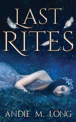 Last Rites by Long, Andie M.