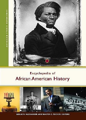 Encyclopedia of African American History: [3 Volumes] by Alexander, Leslie M.