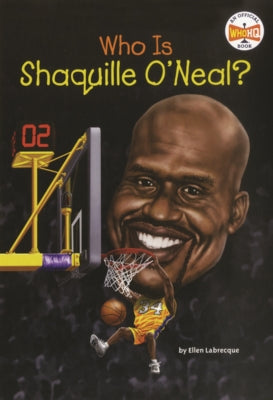 Who Is Shaquille O'Neal? by Labrecque, Ellen
