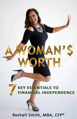A Woman'$ Worth: 7 Key Essentials to Financial Independence by Baskerville, Ruth L.