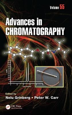 Advances in Chromatography: Volume 55 by Grinberg, Nelu