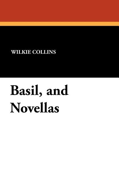 Basil, and Novellas by Collins, Wilkie