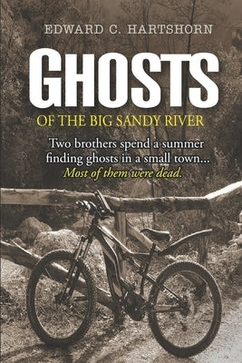Ghosts of the Big Sandy River by Hartshorn, Edward C.