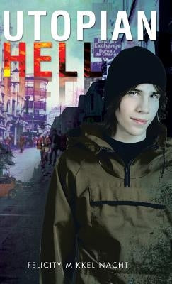 Utopian Hell by Nacht, Felicity Mikkel