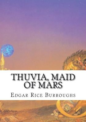 Thuvia, Maid of Mars by Burroughs, Edgar Rice