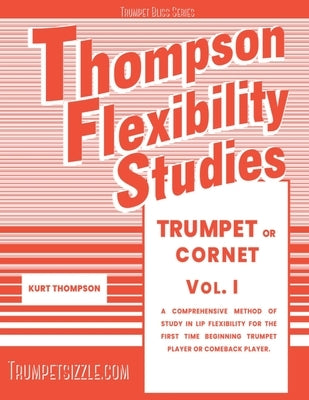 Thompson Flexibility Studies for Trumpet or Cornet Vol. 1 by Thompson, Kurt