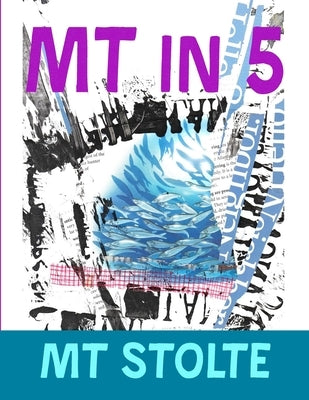 MT in 5 by Stolte, Matthew