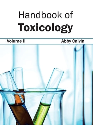 Handbook of Toxicology: Volume II by Calvin, Abby