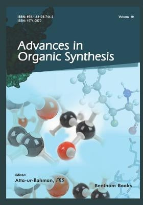 Advances in Organic Synthesis (Volume 10) by Rahman, Atta -Ur-