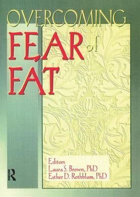 Overcoming Fear of Fat by Rothblum, Esther D.