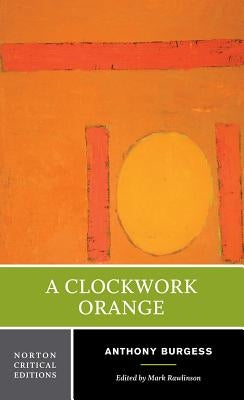 A Clockwork Orange by Burgess, Anthony