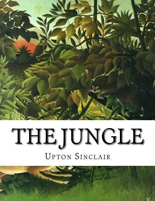The Jungle by Sinclair, Upton