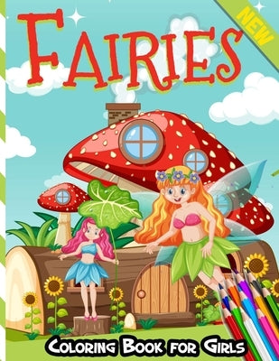 Fairies Coloring Book for Girls: Mermaids, Fairies: Coloring Book For Girls Age 3-6 - More Than 25 Cute Illustrations For Kids by Design, Reputable