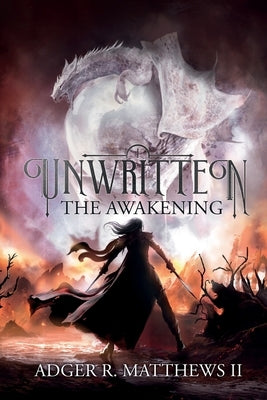 Unwritten: The Awakening by Matthews, Adger R.