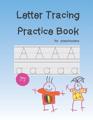 Letter Tracing Practice Book: Handwriting Workbook Preschool Kindergarten Kids Age 3-5 by Kids Books, Ziesmerch