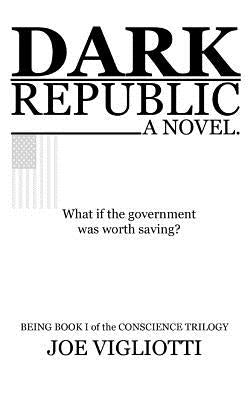 Dark Republic by Vigliotti, Joe
