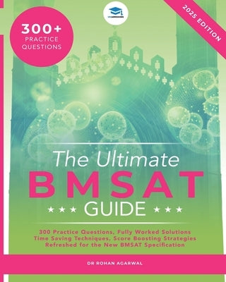 The Ultimate BMSAT Guide: 300 Original BMSAT Practice Questions, Fully Worked Solutions, Time Saving Techniques, Score Boosting Strategies, Biom by Kok, Hui Taou