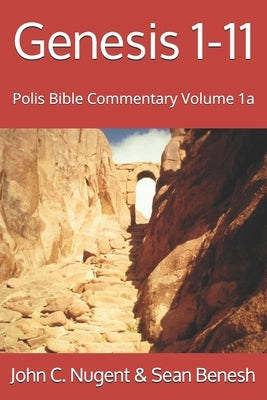 Genesis 1-11: Volume 1a by Benesh, Sean