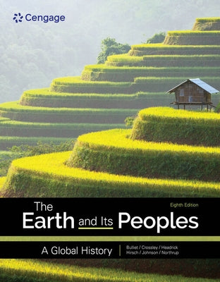 The Earth and Its Peoples: A Global History by Bulliet, Richard