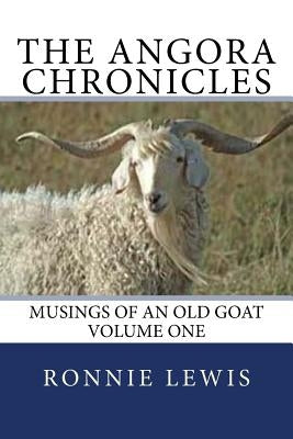 The Angora Chronicles: Musings of an Old Goat by Lewis, Ronnie