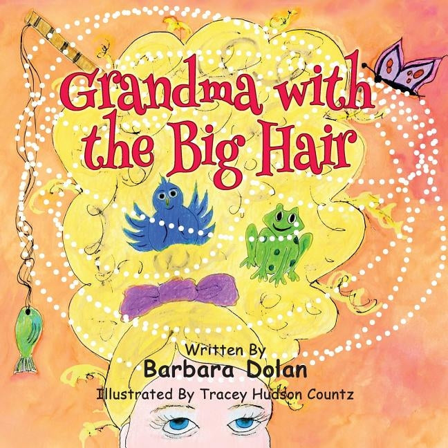 Grandma with the Big Hair by Countz, Tracey Hudson