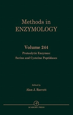 Proteolytic Enzymes: Serine and Cysteine Peptidases: Volume 244 by Abelson, John N.