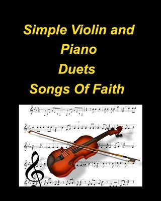 Simple Violin and Piano Duets Songs Of Faith by Taylor, Mary