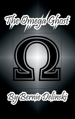 The Omega Ghost by Delinski, Bernie