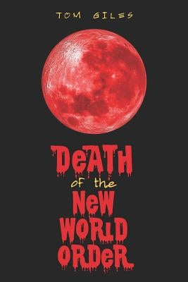 Death of the New World Order by Giles, Tom