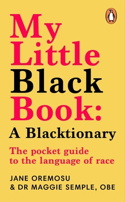 My Little Black Book: A Blacktionary: The Pocket Guide to the Language of Race by Semple, Maggie