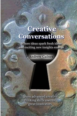 Creative Conversations by Gaines, Andrew