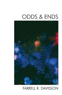 Odds and Ends by Davisson, Farrell R.