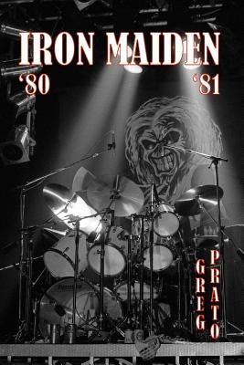 Iron Maiden: '80 '81 by Prato, Greg