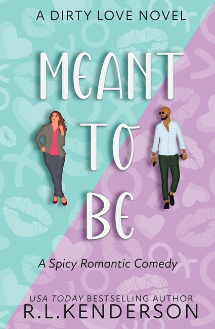 Meant to Be by Kenderson, R. L.