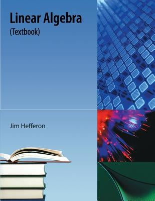 Linear Algebra: (Textbook) by Hefferon, Jim