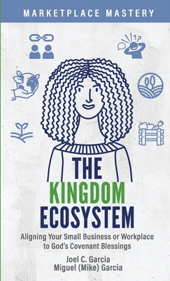 The Kingdom Ecosystem by Garcia, Joel C.
