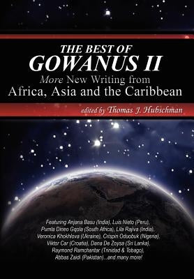 The Best of Gowanus II: More New Writing from Africa, Asia & the Caribbean by Hubschman, Thomas J.
